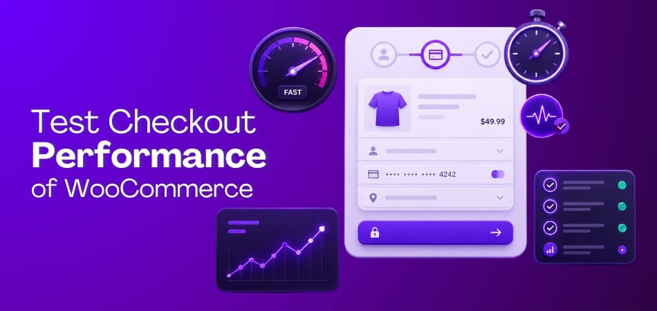 How to Test WooCommerce Checkout Performance